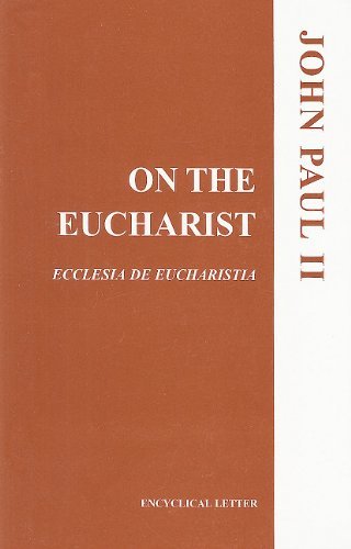 Cover for Pope John Paul II · On the Eucharist (Paperback Book) [1st: 6/10/03, Communication Graphics, Qty: 30.000.       Unit: $ edition] (2003)