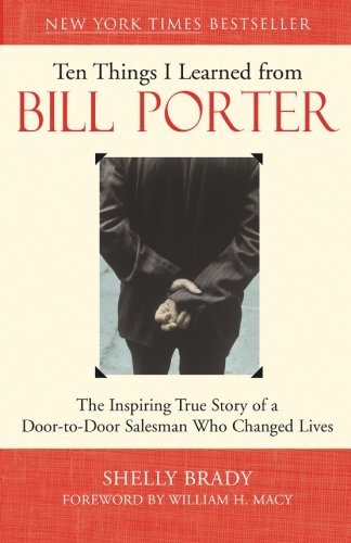 Cover for Shelly Brady · Ten Things I Learned from Bill Porter: the Inspiring True Story of the Door-to-door Salesman Who Changed Lives (Paperback Book) [First Trade Paper edition] (2004)