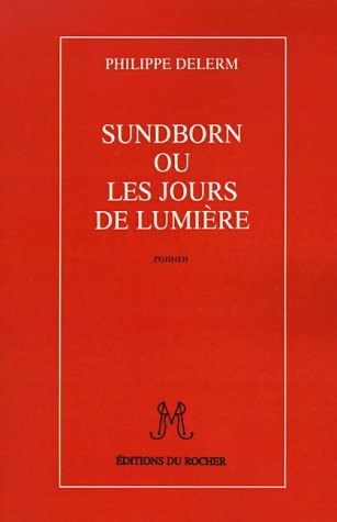 Sundborn Ou Les Jours De Lumiere - Philippe Delerm - Livros - iUniverse.com - 9781583481592 - 1 de fevereiro de 1999