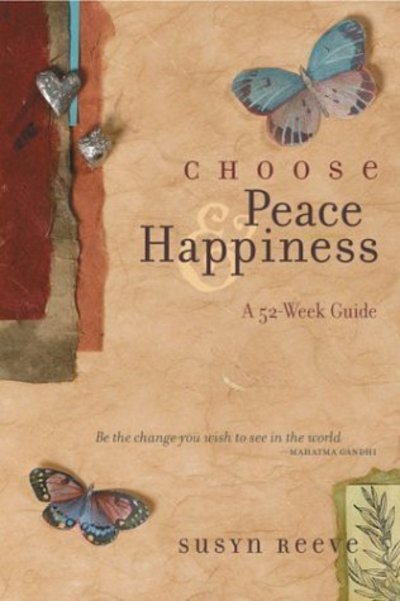 Cover for Susyn Reeve · Choose Peace and Happiness: a 52-week Guide (Pocketbok) (2003)