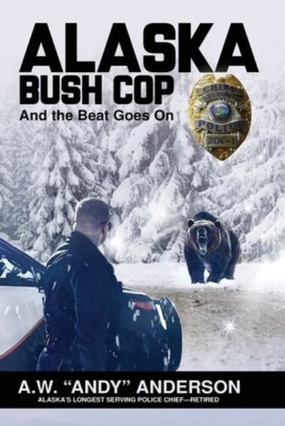 Cover for A W (andy) Anderson · Alaska Bush Cop (Taschenbuch) (2020)