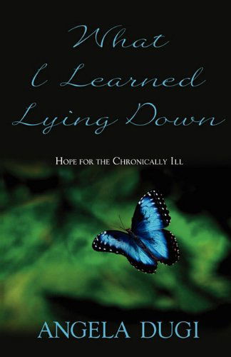 Cover for Angela Dugi · What I Learned Lying Down (Paperback Book) (2010)