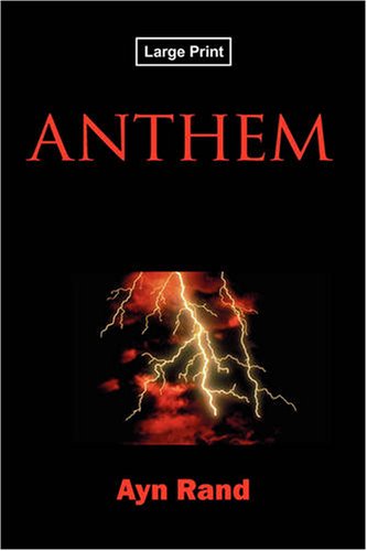 Anthem, Large-print Edition - Ayn Rand - Kirjat - Waking Lion Press - 9781600962592 - keskiviikko 30. heinäkuuta 2008