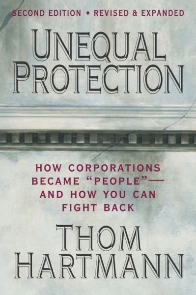 Cover for Thom Hartmann · Unequal Protection: The Rise of Corporate Dominance and the Theft of Human Rights (Paperback Book) (2010)