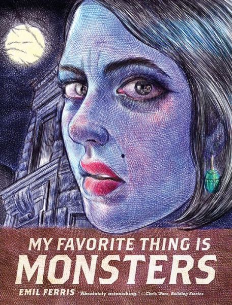 My Favorite Thing Is Monsters - Emil Ferris - Bøger - Fantagraphics - 9781606999592 - 14. februar 2017