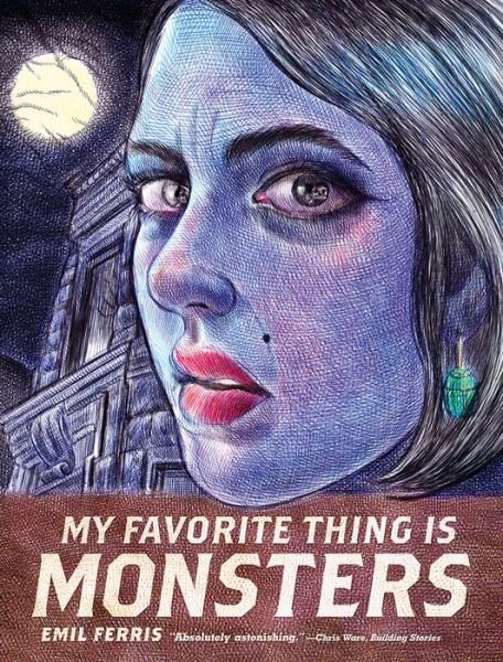 Cover for Emil Ferris · My Favorite Thing Is Monsters (Paperback Book) (2017)