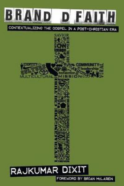 Cover for Rajkumar Dixit · Branded Faith : Contextualizing the Gospel in a Post-Christian Era (Paperback Book) (2010)