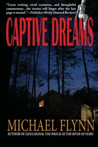 Cover for Michael Flynn · Captive Dreams (Pocketbok) [First edition] (2012)