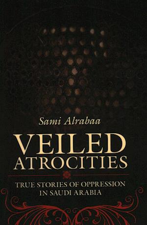 Cover for Sami Alrabaa · Veiled atrocities (Book) (2010)