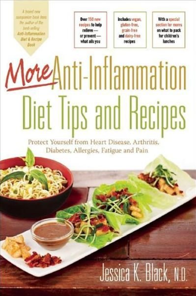 Cover for Jessica K. Black · More Anti-inflammation Diet Tips and Recipes: Protect Yourself from Heart Disease, Arthritis, Diabetes, Allergies, Fatigue and Pain (Gebundenes Buch) (2012)