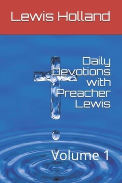 Cover for Lewis C Holland · Daily Devotions with Preacher Lewis (Paperback Book) (2021)