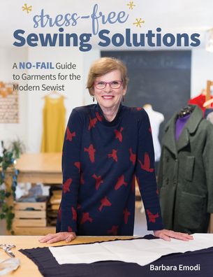 Cover for Barbara Emodi · Stress-Free Sewing Solutions: A No-Fail Guide to Garments for the Modern Sewist (Paperback Book) (2021)