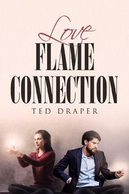 Cover for Ted Draper · Love Flame Connection (Pocketbok) (2018)