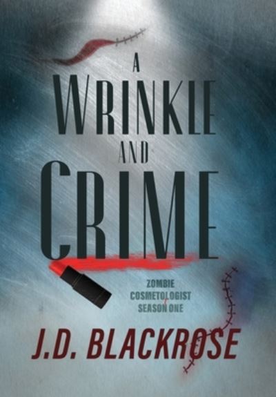 Wrinkle in Crime - J. D. Blackrose - Książki - Falstaff Books, LLC - 9781645541592 - 26 maja 2022