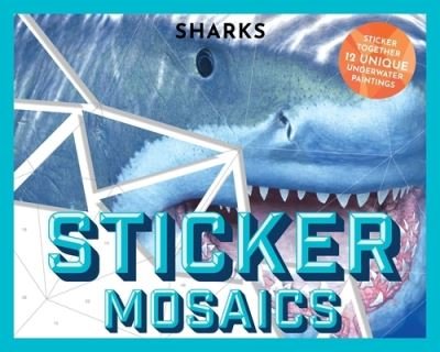 Cover for Julius Csotonyi · Sticker Mosaics: Sharks: Puzzle Together 12 Unique Fintastic Designs (Sticker Activity Book) - Sticker Mosaics (Paperback Book) (2022)
