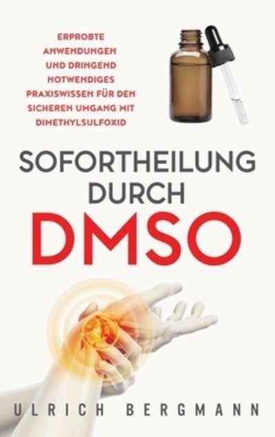 Cover for Ulrich Bergmann · Sofortheilung durch DMSO (Hardcover Book) (2021)