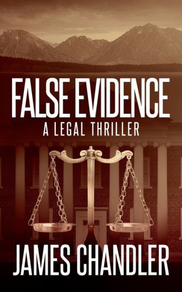 Cover for James Chandler · False Evidence: A Legal Thriller - Sam Johnstone (Paperback Book) (2021)