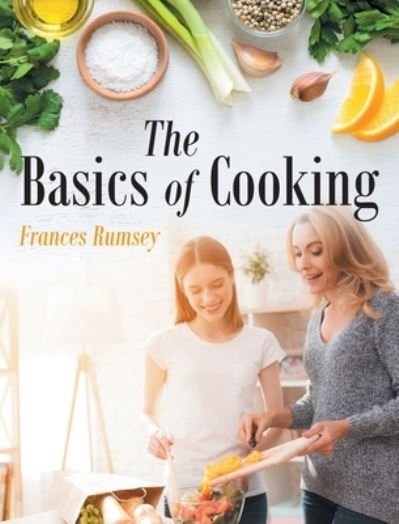 Cover for Frances Rumsey · Basics of Cooking (Book) (2022)