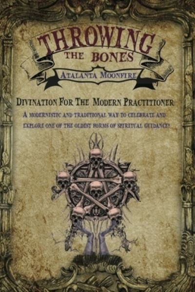 Cover for Atalanta Moonfire · Throwing the Bones: Divination For the Modern Practitioner (Pocketbok) (2020)