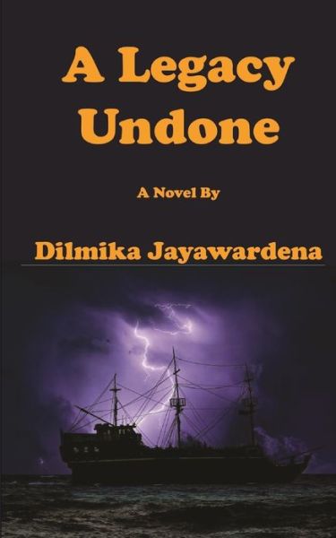 Cover for Dilmika Jayawardena · A Legacy Undone (Paperback Book) (2019)