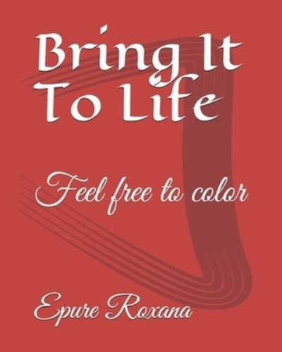 Cover for Epure Gabriela Roxana · Bring It To Life (Pocketbok) (2020)