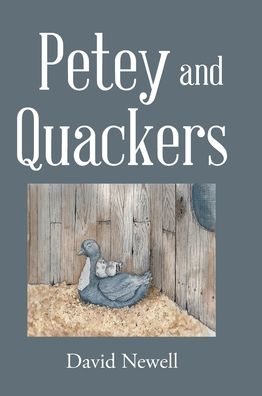 Cover for David Newell · Petey and Quackers (Hardcover Book) (2021)