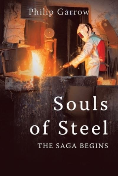 Cover for Philip Garrow · Souls of Steel (Book) (2022)