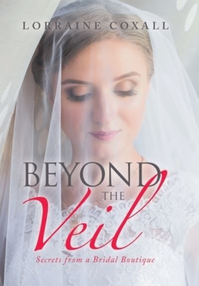 Beyond the Veil - Lorraine Coxall - Books - Xlibris Corporation LLC - 9781669880592 - May 23, 2023