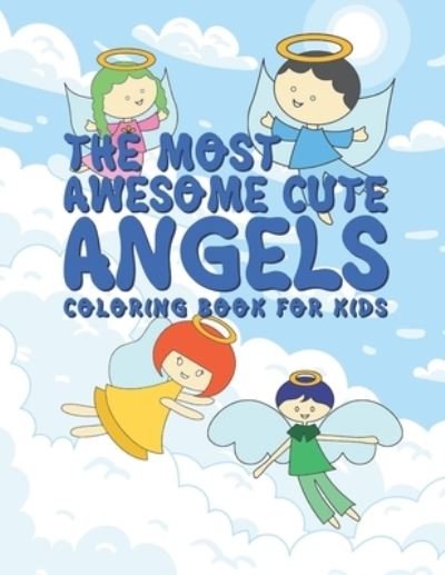 The Most Awesome Cute Angels Coloring Book For Kids - Giggles and Kicks - Livros - Independently Published - 9781672309592 - 6 de dezembro de 2019
