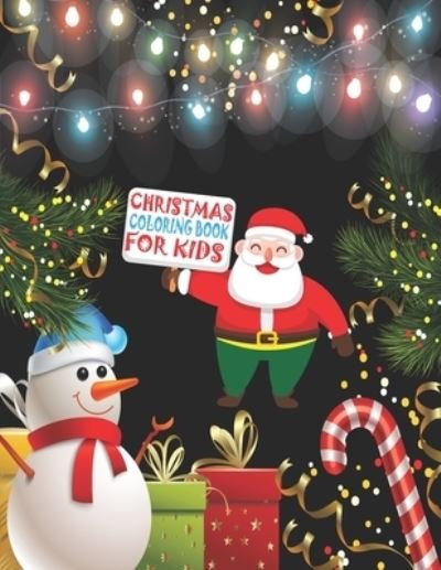 Christmas Coloring Book For Kids - Cute Kids Coloring Book - Boeken - Independently Published - 9781672833592 - 8 december 2019