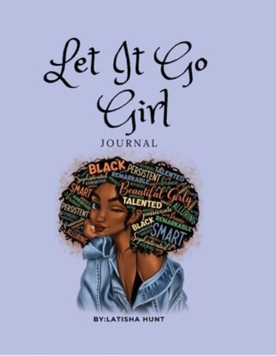 Cover for Latisha Hunt · Let It Go Girl (Paperback Book) (2022)