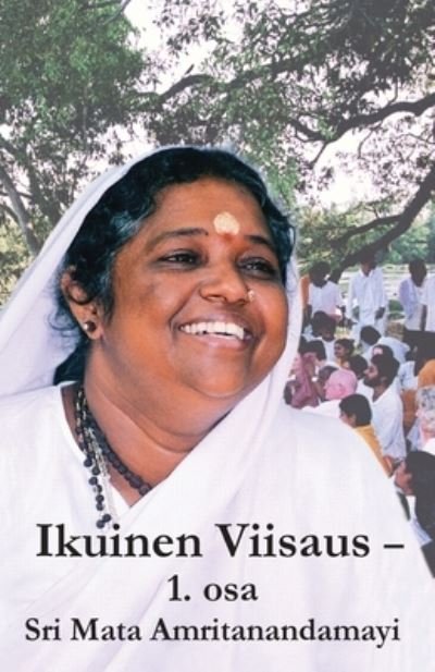 Cover for Sri Mata Amritanandamayi Devi · Ikuinen Viisaus - 1. osa (Paperback Book) (2016)