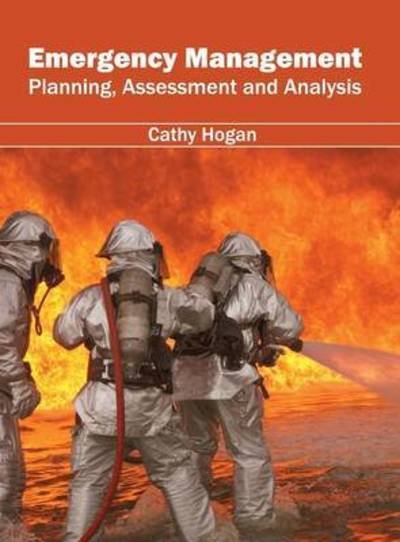 Cathy Hogan · Emergency Management: Planning, Assessment and Analysis (Hardcover Book) (2016)