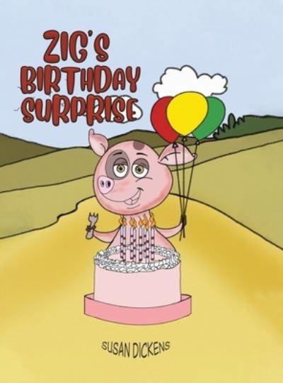 Cover for Susan Dickens · Zig's Birthday Surprise (Hardcover Book) (2022)