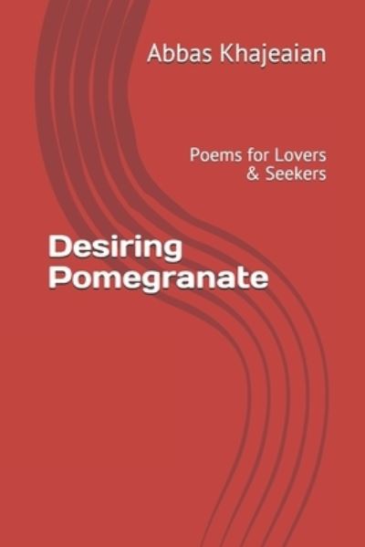 Cover for Abbas Khajeaian · Desiring Pomegranate (Paperback Book) (2019)