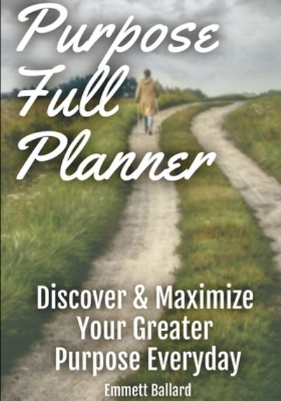 Cover for Emmett Ballard · Purpose Full Planner (Paperback Book) (2022)