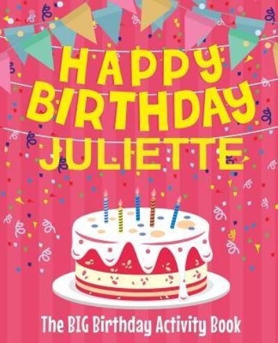 Birthdaydr · Happy Birthday Juliette - The Big Birthday Activity Book (Paperback Bog) (2018)