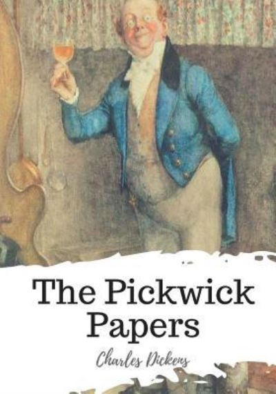 The Pickwick Papers - Charles Dickens - Książki - Createspace Independent Publishing Platf - 9781719581592 - 24 maja 2018