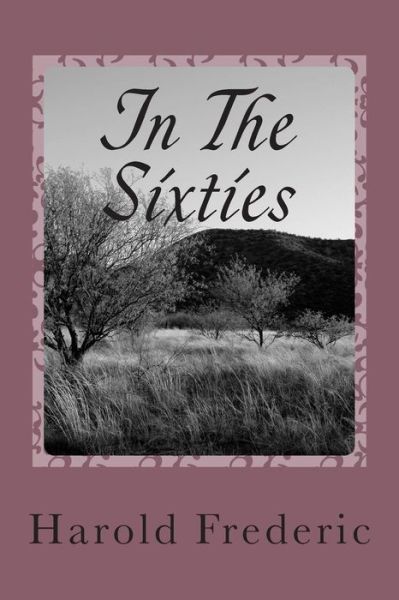 Cover for Harold Frederic · In The Sixties (Pocketbok) (2018)