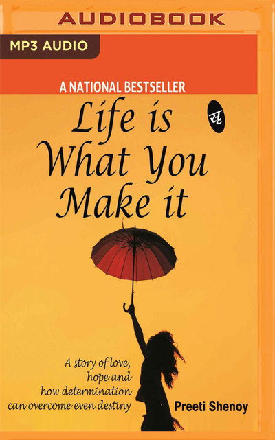 Cover for Preeti Shenoy · Life is What You Make It (Audiobook (CD)) (2019)