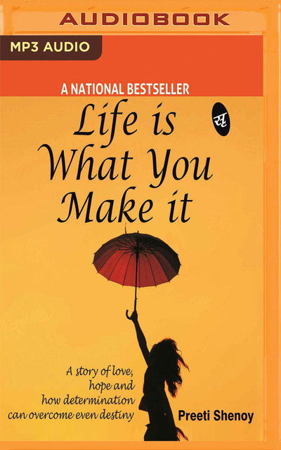 Life is What You Make It - Preeti Shenoy - Livre audio - BRILLIANCE AUDIO - 9781721375592 - 2019