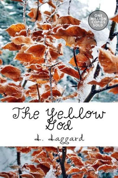 Cover for Sir H Rider Haggard · The Yellow God (Taschenbuch) (2018)