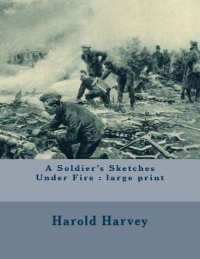 Cover for Harold Harvey · A Soldier's Sketches Under Fire (Paperback Book) (2018)