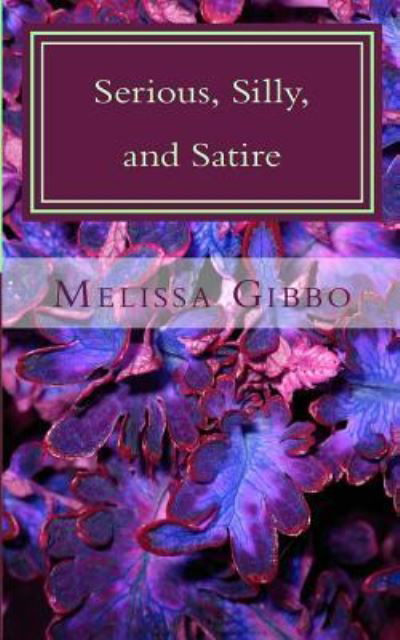 Melissa Gibbo · Serious, Silly, and Satire (Paperback Book) (2018)