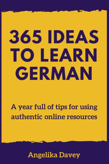 Cover for Angelika Davey · 365 Ideas to Learn German (Taschenbuch) (2018)