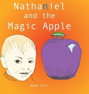 Cover for Donn Poll · Nathaniel and the Magic Apple (Gebundenes Buch) (2020)