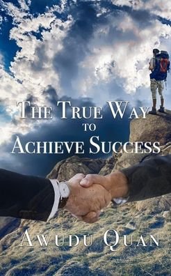 Cover for Awudu Quan · The True Way to Achieve Success (Pocketbok) (2021)