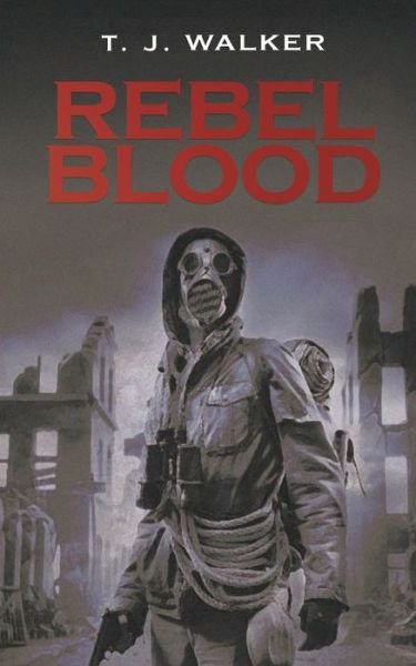 Cover for T J Walker · Rebel Blood (Paperback Book) (2021)
