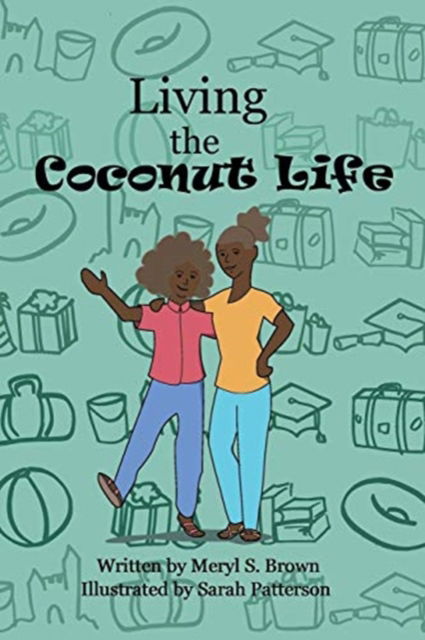 Cover for Meryl S Brown · Living the Coconut Life (Paperback Book) (2018)