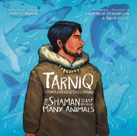 Cover for The Shaman Who Became Many Animals: Bilingual English / Inuktitut Edition (Hardcover bog) (2024)